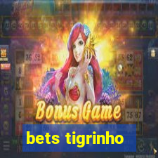 bets tigrinho